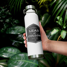 Load image into Gallery viewer, Lead &amp; Follow 22oz Vacuum Insulated Bottle
